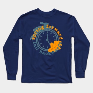 Spring Forward Fall Backwards Long Sleeve T-Shirt